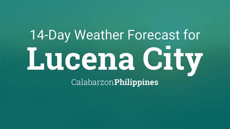 Lucena City Weather Forecast .